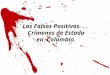 Los Falsos Positivos. . .  Crímenes de Estado en  Colombia