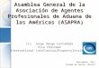 Asamblea General de la Asociación de Agentes Profesionales de Aduana de las Américas (ASAPRA)
