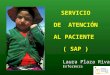 SERVICIO  DE  ATENCIÓN  AL PACIENTE  ( SAP )