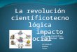 La revolución  científicotecnológica y su impacto social