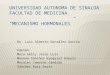 UNIVERSIDAD AUTONOMA DE SINALOA FACULTAD DE MEDICINA “Mecanismo Hormonales”