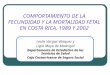 COMPORTAMIENTO DE LA FECUNDIDAD Y LA MORTALIDAD FETAL EN COSTA RICA, 1989 Y 2002
