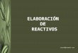 ELABORACIÓN  DE  REACTIVOS