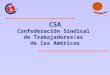 CSA Confederación Sindical  de Trabajadores/as  de las Américas