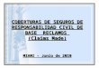 COBERTURAS DE SEGUROS DE RESPONSABILIDAD CIVIL DE BASE  RECLAMOS  (Claims Made)
