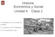 Historia  Económica y Social Unidad  4     Clase  1