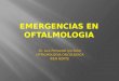 EMERGENCIAS EN OFTALMOLOGIA