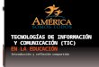 Tecnologías de Información  y comunicación (TIC)  en la Educación