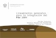 Lineamientos  generales para la integración del  P3e  2009 Sesión Conjunta: