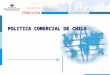 POLITICA COMERCIAL DE CHILE