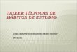 TALLER TÉCNICAS DE HÁBITOS DE ESTUDIO