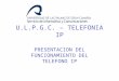 U.L.P.G.C. – TELEFONIA IP