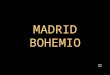 MADRID BOHEMIO
