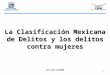 La Clasificación Mexicana de Delitos y los delitos contra mujeres