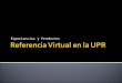 Referencia Virtual en la UPR