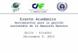Evento Académico  Herramientas  para la gestión sostenible de la Amazonía Nuestra