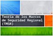 presentación de Teoría de los Marcos de Seguridad Regional (TMSR)