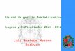 Unidad de gestión Administrativa Logros  y Dificultades 2010 -2012