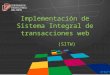 Implementación de Sistema Integral de  transacciones web