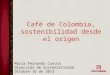 Café de Colombia, sostenibilidad desde el origen