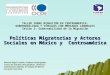 Políticas Migratorias y Actores Sociales en México y  Centroamérica