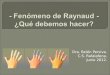 - Fenómeno de  Raynaud  - ¿Qué debemos hacer?