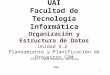 UAI Facultad de Tecnología Informática Organización y Estructura de Datos Unidad 4.2