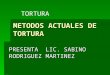 METODOS ACTUALES DE TORTURA