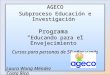 AGECO Subproceso Educación e Investigación  Programa  “ Educando para el Envejecimiento”