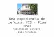 Una experiencia de reforma: FCS - Plan 2009