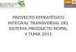 PROYECTO ESTRATÉGICO INTEGRAL TRANSVERSAL DEL SISTEMA PRODUCTO NOPAL Y TUNA 2011