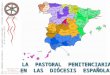 LA  PASTORAL  PENITENCIARIA EN  LAS  DIÓCESIS  ESPAÑOLAS