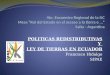 POLITICAS REDISTRIBUTIVAS Y  LEY DE TIERRAS EN ECUADOR Francisco Hidalgo SIPAE