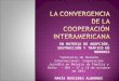 LA CONVERGENCIA DE LA COOPERACIÓN INTERAMERICANA