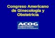 Congreso  Americano de  Ginecología  y  Obstetricia