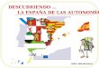 DESCUBRIENDO …         LA ESPA Ñ A DE LAS AUTONOM ĺ AS