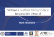 Víctimas, Justicia Transicional y  Reparación  Integral