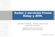 Redes y servicios Frame Relay y ATM