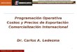 Programación Operativa Costos y Precios de Exportación  Comercialización Internacional