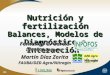 Nutrición y fertilización Balances, Modelos de Diagnóstico e Interacción