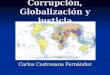 Corrupción ,  Globalización  y  justicia