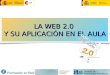 LA WEB 2.0  Y SU APLICACIÓN EN EL AULA