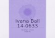 Ivana Ball 14-0633