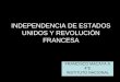 INDEPENDENCIA DE ESTADOS UNIDOS Y REVOLUCIÓN FRANCESA