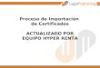 Proceso de Importación  de Certificados  ACTUALIZADO POR  EQUIPO HYPER RENTA
