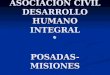 ASOCIACION CIVIL DESARROLLO HUMANO INTEGRAL POSADAS- MISIONES