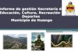 Informe de gestión Secretaría de Educación, Cultura, Recreación y Deportes  Municipio de Ituango