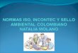 NORMAS ISO, INCONTEC Y SELLO AMBIENTAL COLOMBIANO NATALIA MOLANO