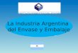 La Industria Argentina  del Envase y Embalaje