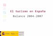 El turismo en España Balance 2004-2007